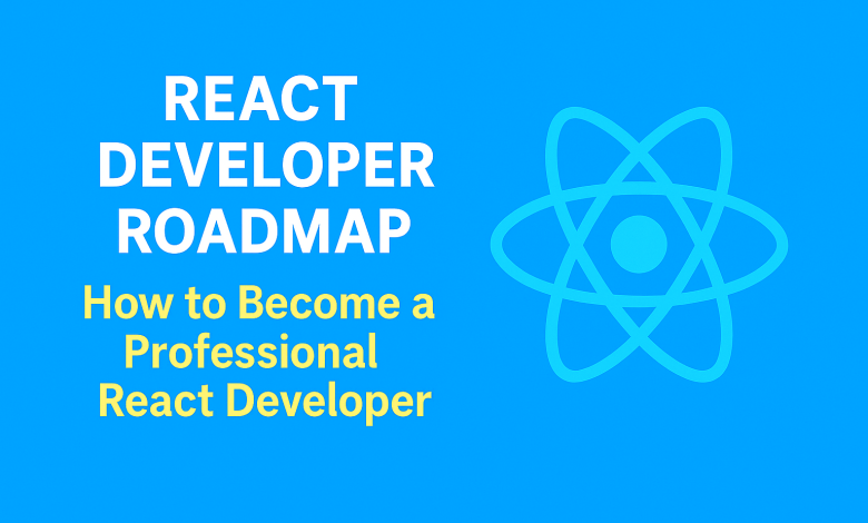How to Become a Professional React Developer in 2026
